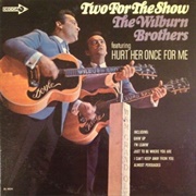 Hurt Her Once for Me - The Wilburn Brothers