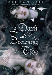 A Dark and Drowning Tide (Allison Saft)