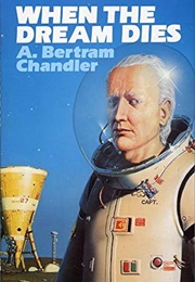 When the Dream Dies (A. Bertram Chandler)