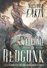 Welcome to Redgunk (William R. Eakin)