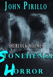 Sherlock Holmes: Stonehenge Horror (John Pirillo)