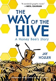 The Way of the Hive: A Honey Bee's Story (Jay Hosler)