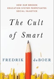 The Cult of Smart (Fredrik Deboer)