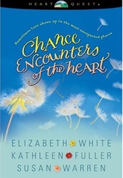 Chance Encounters of the Heart (Elizabeth White)