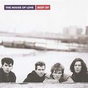 The House of Love - Best of the House of Love