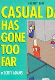 Casual Day Has Gone Too Far (Scott Adams)