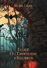 Eulalie Et L'envoûtement D'halloween (Hélène Louise)