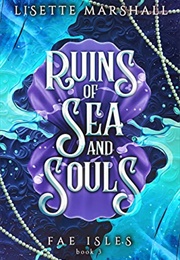 Ruins of Sea and Souls (Lisette Marshall)