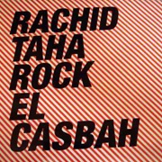Rock El Casbah - Rachid Taha