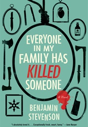 Everyone in My Family Has Killed Someone (Benajmin Stevenson)
