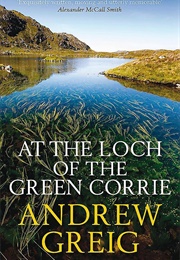 At the Loch of the Green Corrie (Andrew Greig)