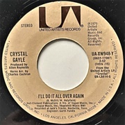 I'll Do It All Over Again - Crystal Gayle