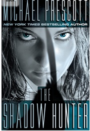 The Shadow Hunter (Michael Prescott)