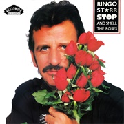 "Stop and Smell the Roses" (1981) - Ringo Starr