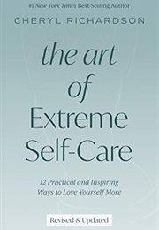 The Art of Extreme Self-Care (Cheryl Richardson)