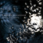 5 Billion in Diamonds - Divine Accidents