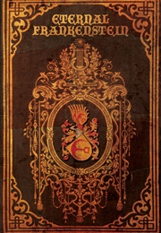 Eternal Frankenstein (Ross E. Lockhart)