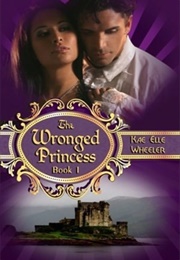 The Wronged Princess (Kae Elle Wheeler)