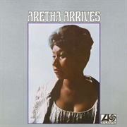 Aretha Arrives (Aretha Franklin, 1967)