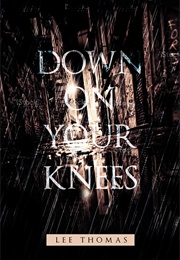Down on Your Knees (Lee Thomas)