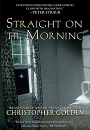 Straight on 'Til Morning (Christopher Golden)