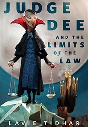 Judge Dee and the Limits of the Law (Lavie Tidhar)