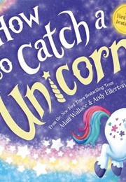 How to Catch a Unicorn (Adam Wallace)