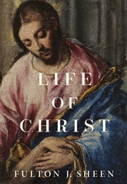 Life of Christ (Fulton J. Sheen)