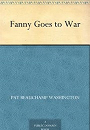 Fanny Goes to War (Pat Beauchamp Washington)