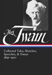 Mark Twain: Collected Tales, Sketches, Speeches, & Essays 1891–1910 (Mark Twain)