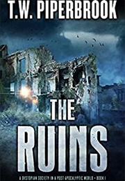 The Ruins (T.W. Piperbrook)