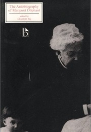 The Autobiography of Margaret Oliphant (Margaret Oliphant and Elisabeth Jay)
