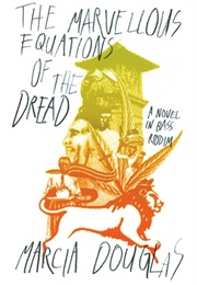 The Marvellous Equations of the Dread (Marcia Douglas)