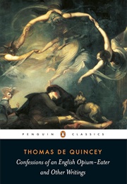Confessions of an English Opium-Eater and Other Writings (Thomas De Quincey)