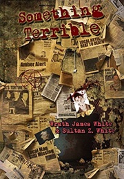 Something Terrible (Wrath James White, Sultan Z. White)