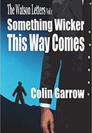 Something Wicker This Way Comes (Colin Garrow)