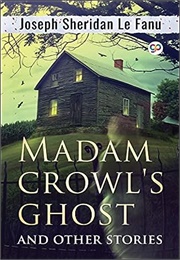 Madam Crowl&#39;s Ghost (Joseph Sheridan Le Fanu)