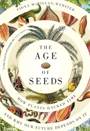 The Age of Seeds (Fiona McMillan-Webster)