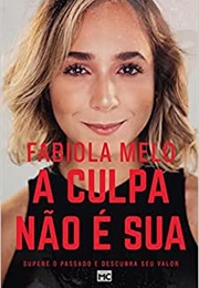 A Culpa Não É Sua (Fabíola Melo)