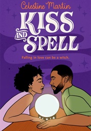 Kiss and Spell (Celestine Martin)