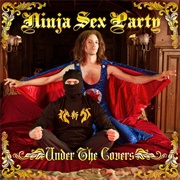 Under the Covers (Ninja Sex Party, 2016)