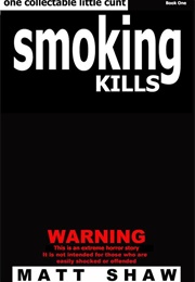 Smoking Kills (Matt Shaw)