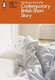 The Penguin Book of the Contemporary British Short Story (Philip Hensher)