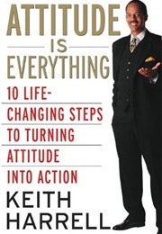 Attitude Is Everything (Keith Harrell)