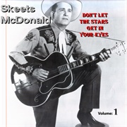 Don't Let the Stars Get in Your Eyes - 	Skeets Mcdonald