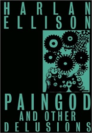 Paingod and Other Delusions (Ellison)