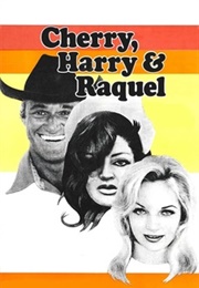 Cherry, Harry &amp; Raquel! (1969)
