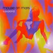 Mouse on Mars - Vulvaland