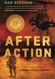 After Action: The True Story of a Cobra Pilot&#39;s Journey (Dan Sheehan)