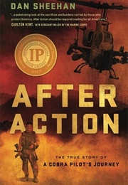 After Action: The True Story of a Cobra Pilot's Journey (Dan Sheehan)